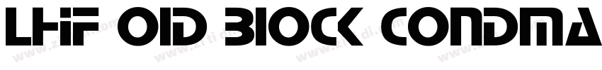 LHF OID BIOCK CONDMA字体转换